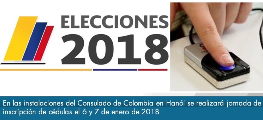 En las instalaciones del Consulado de Colombia en Hanói se realizará jornada de inscripción de cédulas el 6 y 7 de enero 