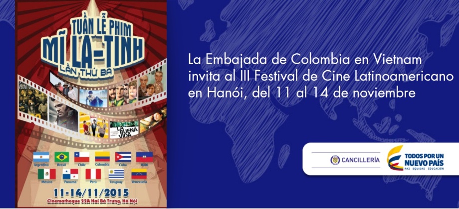 La Embajada de Colombia en Vietnam invita al III Festival de Cine Latinoamericano en Hanói, del 11 al 14 de noviembre