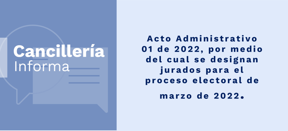 Acto Administrativo 01 de 2022, por medio del cual se designan jurados para el proceso electoral de marzo de 2022.